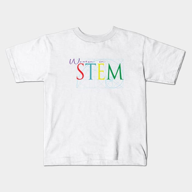 Women in STEM with Golden Ratio Kids T-Shirt by Stonework Design Studio